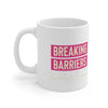 Breaking Barriers Ceramic Mug 11oz